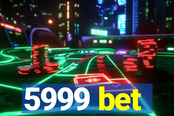 5999 bet