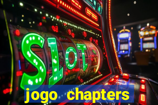 jogo chapters diamantes infinitos