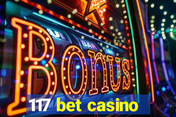 117 bet casino