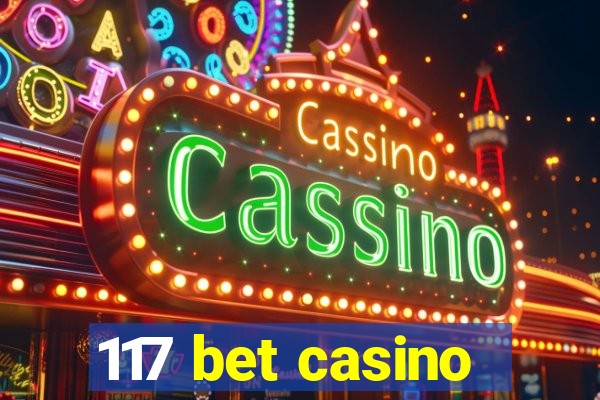 117 bet casino