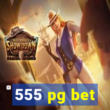 555 pg bet