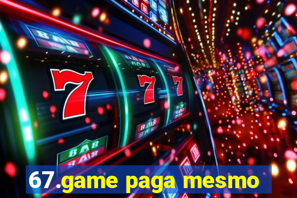 67.game paga mesmo