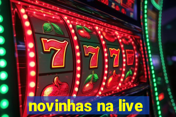 novinhas na live