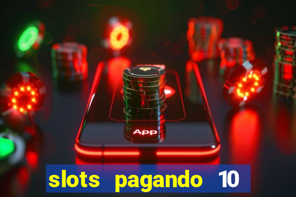 slots pagando 10 no cadastro