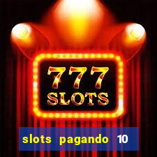 slots pagando 10 no cadastro