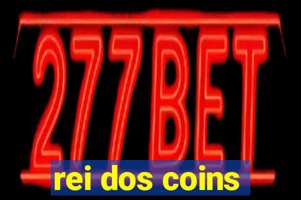 rei dos coins