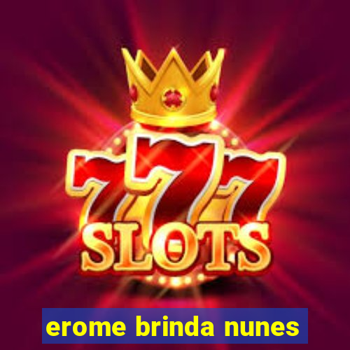 erome brinda nunes