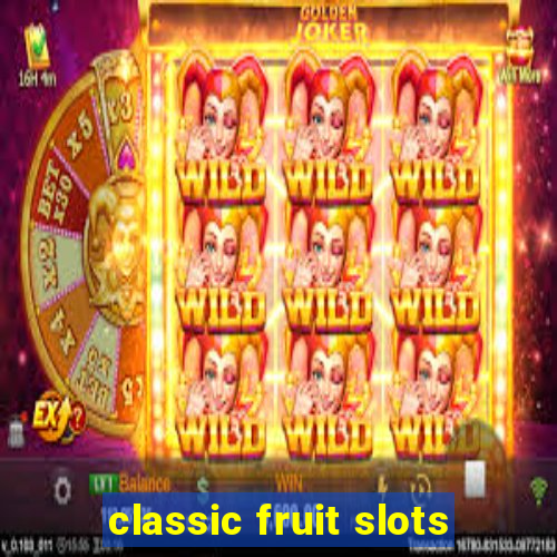 classic fruit slots