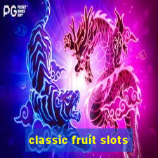 classic fruit slots