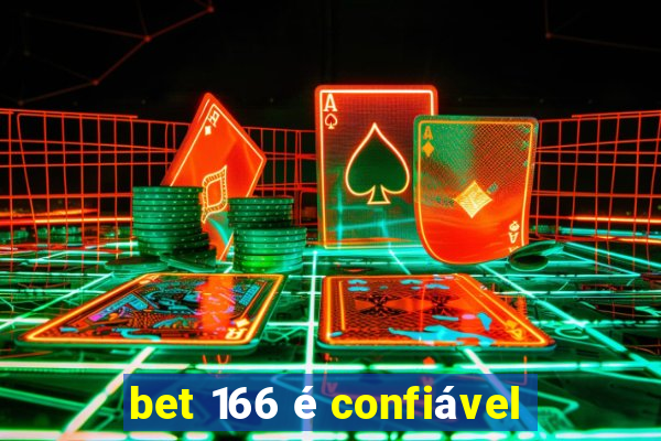 bet 166 é confiável