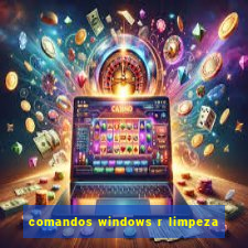 comandos windows r limpeza