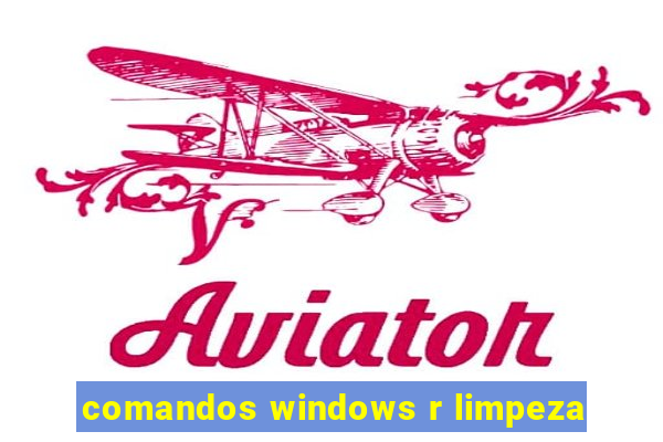 comandos windows r limpeza