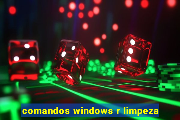 comandos windows r limpeza