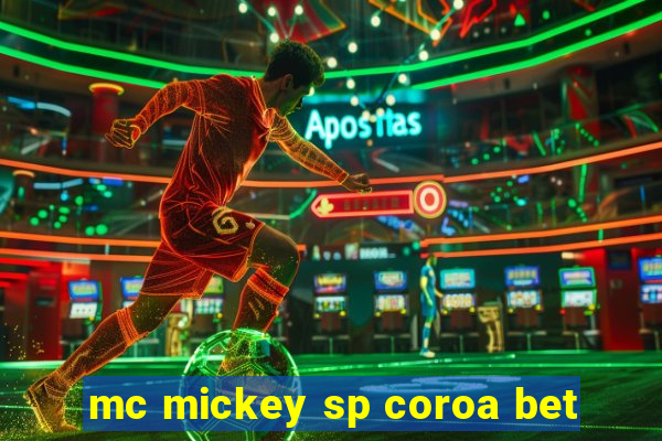 mc mickey sp coroa bet