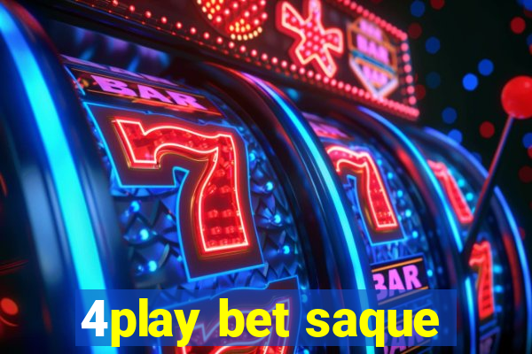 4play bet saque