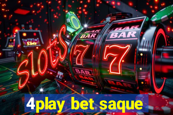 4play bet saque