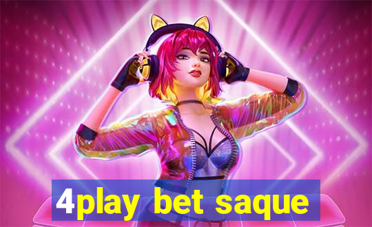 4play bet saque