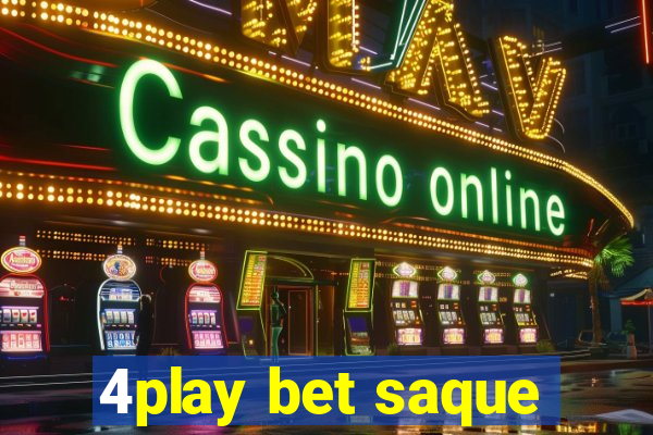 4play bet saque