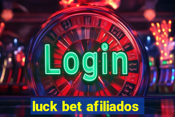 luck bet afiliados