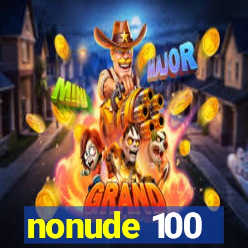 nonude 100