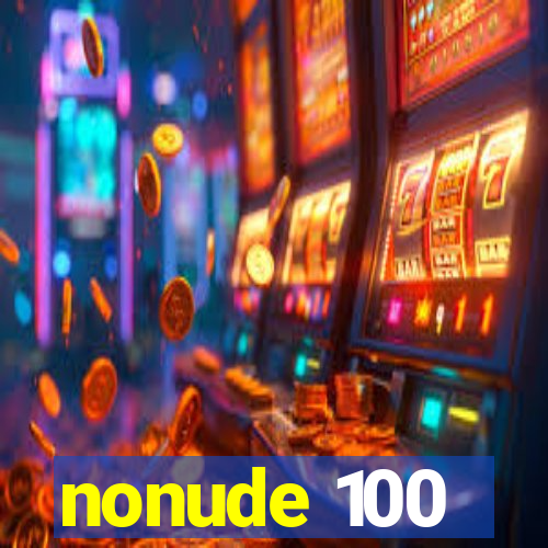 nonude 100