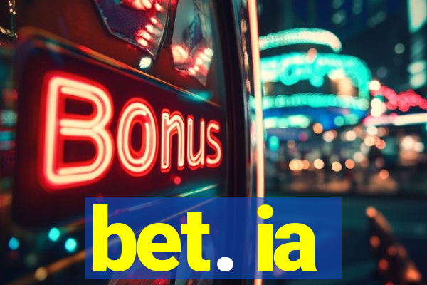 bet. ia