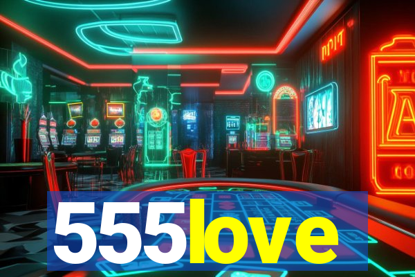 555love