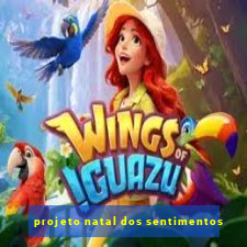 projeto natal dos sentimentos