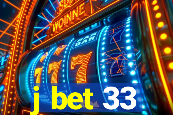 j bet 33