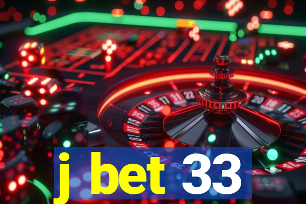 j bet 33