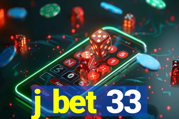 j bet 33