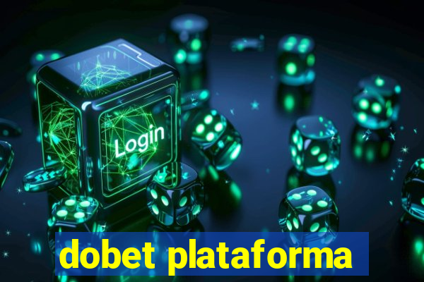 dobet plataforma