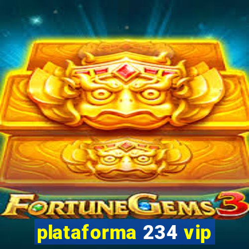 plataforma 234 vip