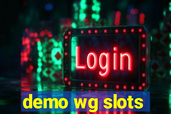 demo wg slots