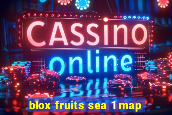 blox fruits sea 1 map