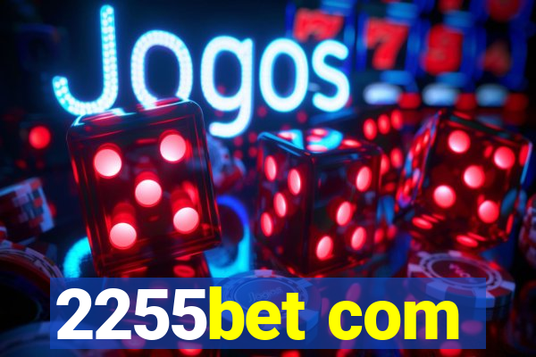 2255bet com