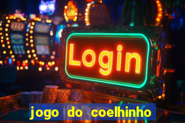 jogo do coelhinho de ganhar dinheiro