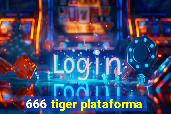 666 tiger plataforma