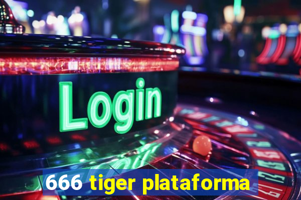 666 tiger plataforma