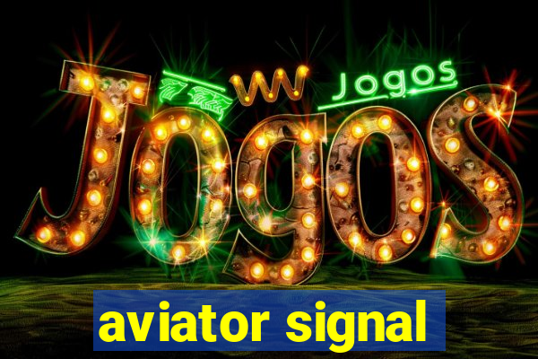 aviator signal