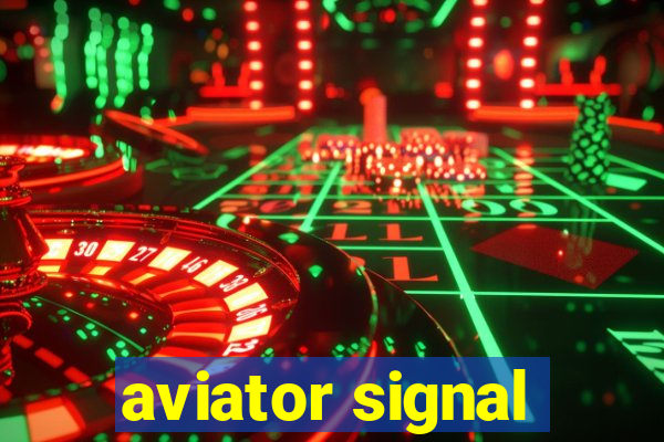 aviator signal