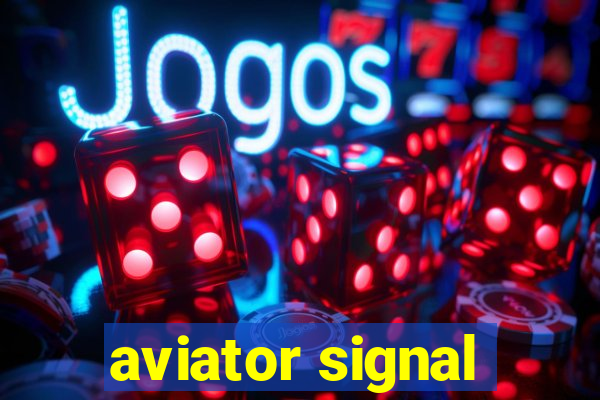 aviator signal