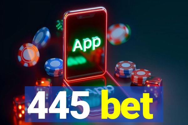 445 bet