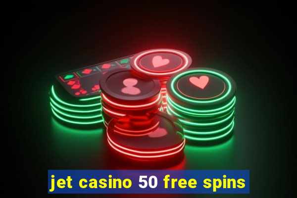 jet casino 50 free spins