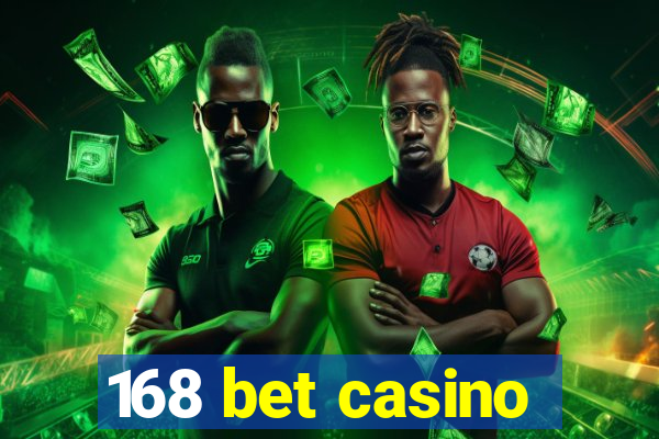 168 bet casino