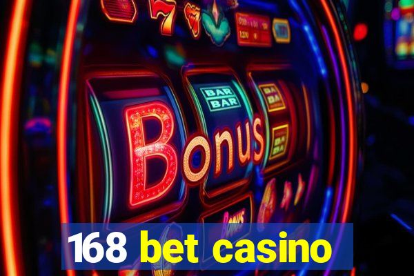 168 bet casino