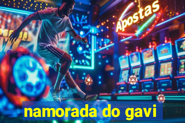 namorada do gavi