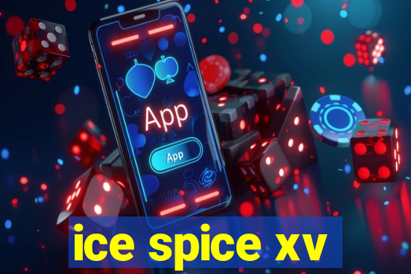 ice spice xv