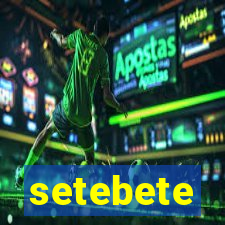 setebete