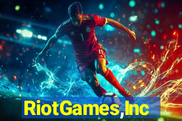 RiotGames,Inc